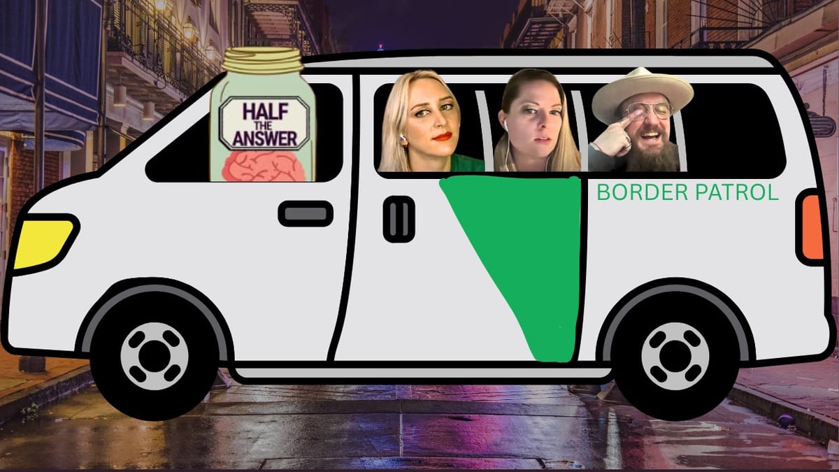 Half the Answer #54: Touring America with Border Patrol and ICE