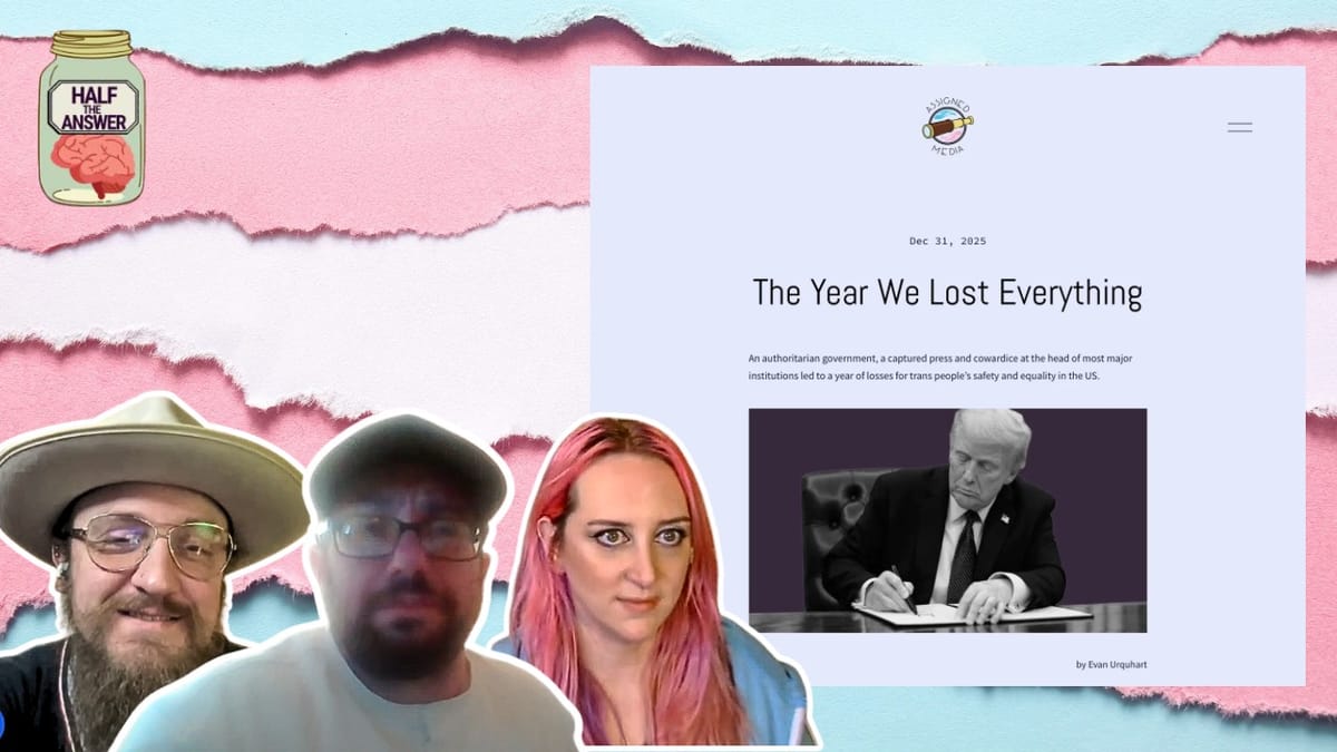 Half the Answer #61: The Year We Lost Everything: Appraising 2025 and Fighting Back in 2026