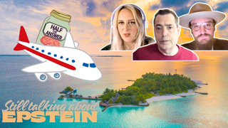 Half the Answer #25: Still Talking About Epstein